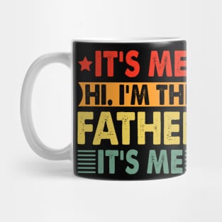 Its Me Hi I'm The Father It's Me Mug